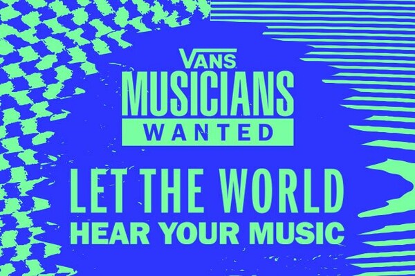 Η Vans ανακοινώνει την έναρξη του παγκόσμιου μουσικού διαγωνισμού «Musicians Wanted»