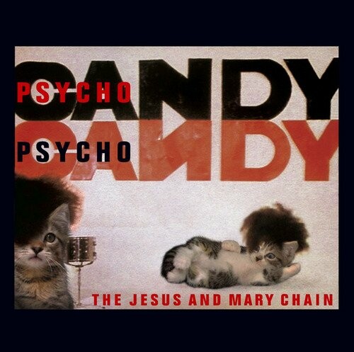 The Jesus and Mary Chain: 30 χρόνια "Psychocandy"
