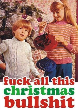 Have a fucking miserable Christmas!