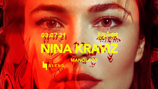 Blend with Nina Kraviz I Saturday 3 July I Bolivar