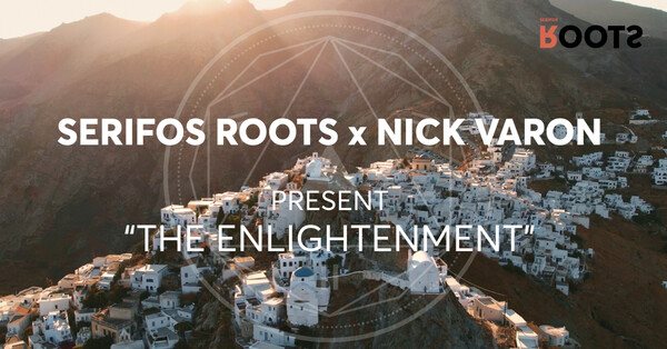 Serifos Roots x Nick Varon: Present the “Enlightenment”