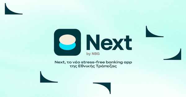 Stress-free banking με το Next by NBG Chill… με το Next by NBG Next by NBG και ήρθε η στιγμή για stress-free banking