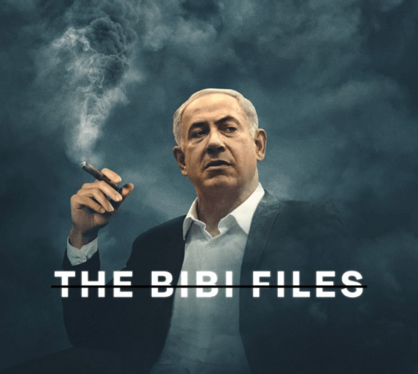 «The Bibi Files»: Το ντοκιμαντέρ που απαγόρευσε ο Μπενιαμίν Νετανιάχου και γιατί πρέπει να το δείτε