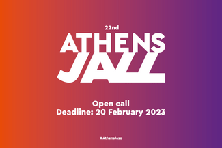 22nd Athens Jazz: Open Call για την ανάδειξη ελληνικών μουσικών σχημάτων