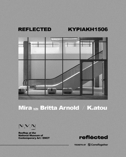 REFLECTED x ΕΜΣΤ: Μια γιορτή ηλεκτρονικής μουσικής και σύγχρονης τέχνης με θέα Ακρόπολη