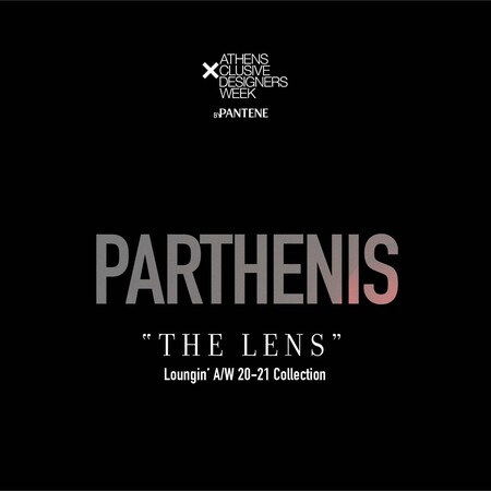 THE LENS: Ο οίκος Parthenis παρουσιάζει τη συλλογή Loungin’ A/W 20-21 στην Athens Xclusive Designers Week