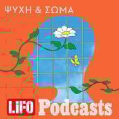 LiFO PODCAST - Ψυχή & Σώμα