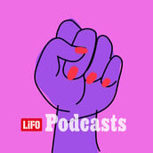 Είναι αυτό φεμινισμός; - Μια νέα σειρά podcasts έρχεται στη LiFO